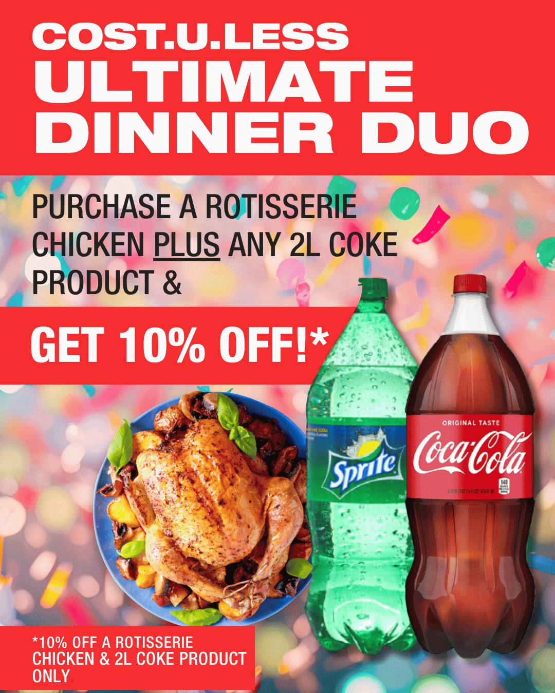 Cost U Less Ultimate Dinner Duo – 10% Off Rotisserie Chicken + 2L Coke