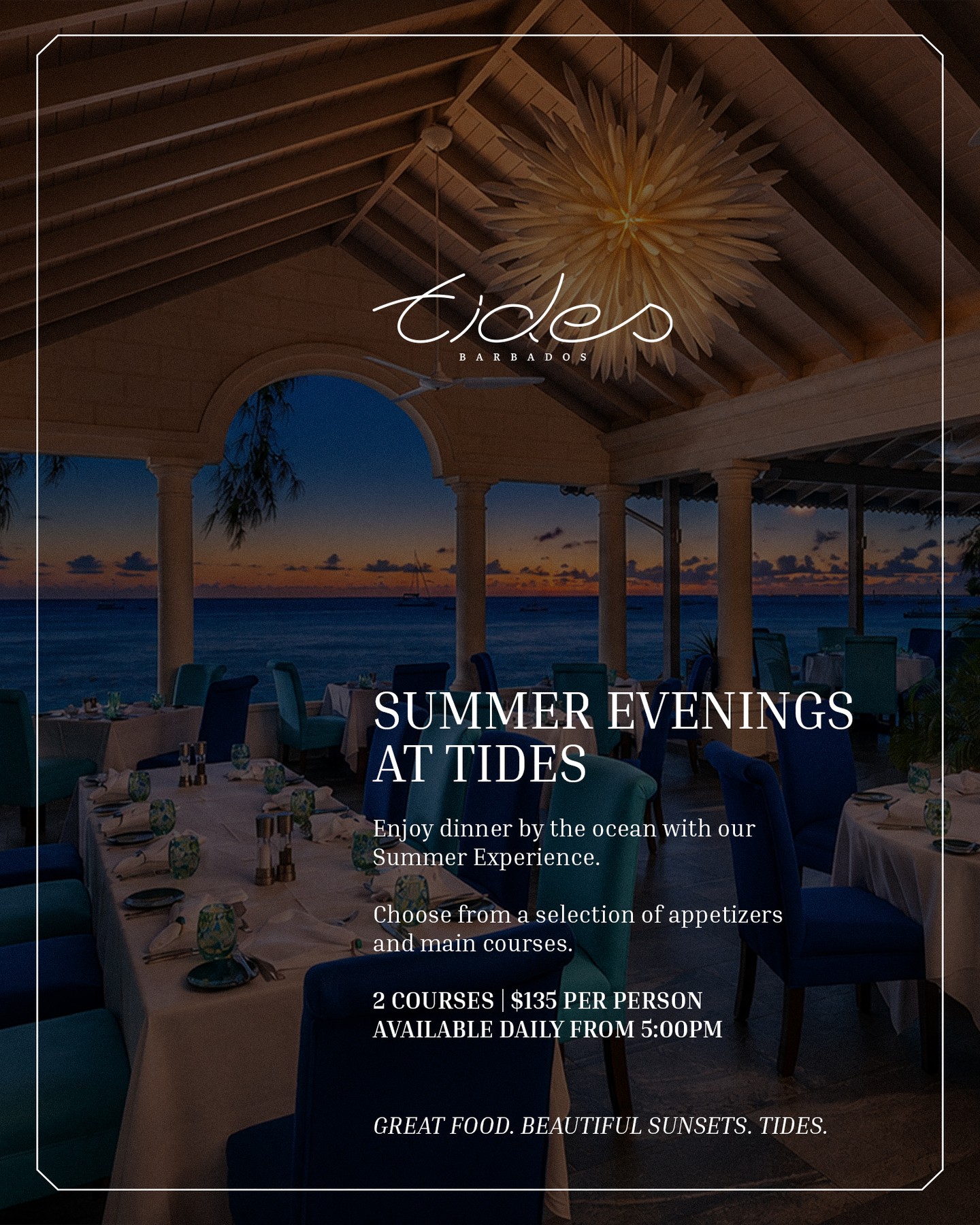 Summer Evenings at Tides – 2-Course Dinner for $135 Per Person