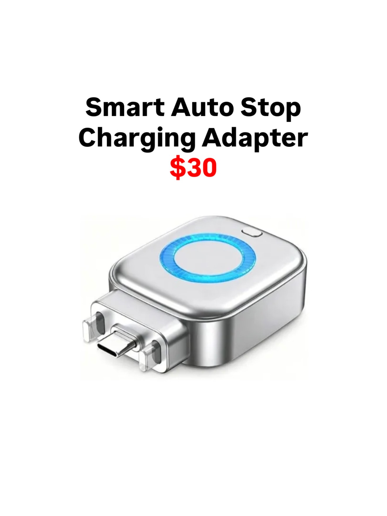 Smart Auto Stop Charging Adapter – $30