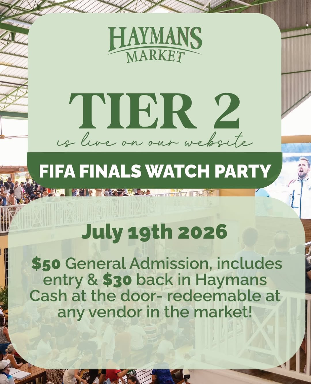 FIFA Finals Watch Party – Tier 2 Tickets Now Live at Haymans Market