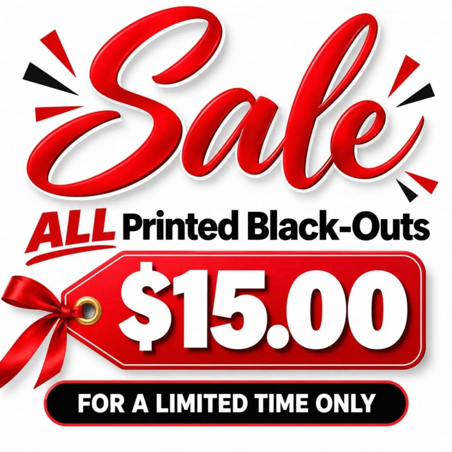 Sale on All Printed Black-Outs – $15.00 Limited Time Only
