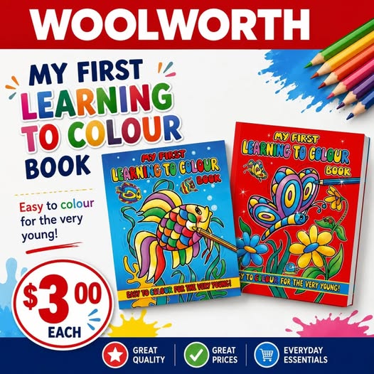 My First Learning to Colour Book – $3.00 Each at Woolworth