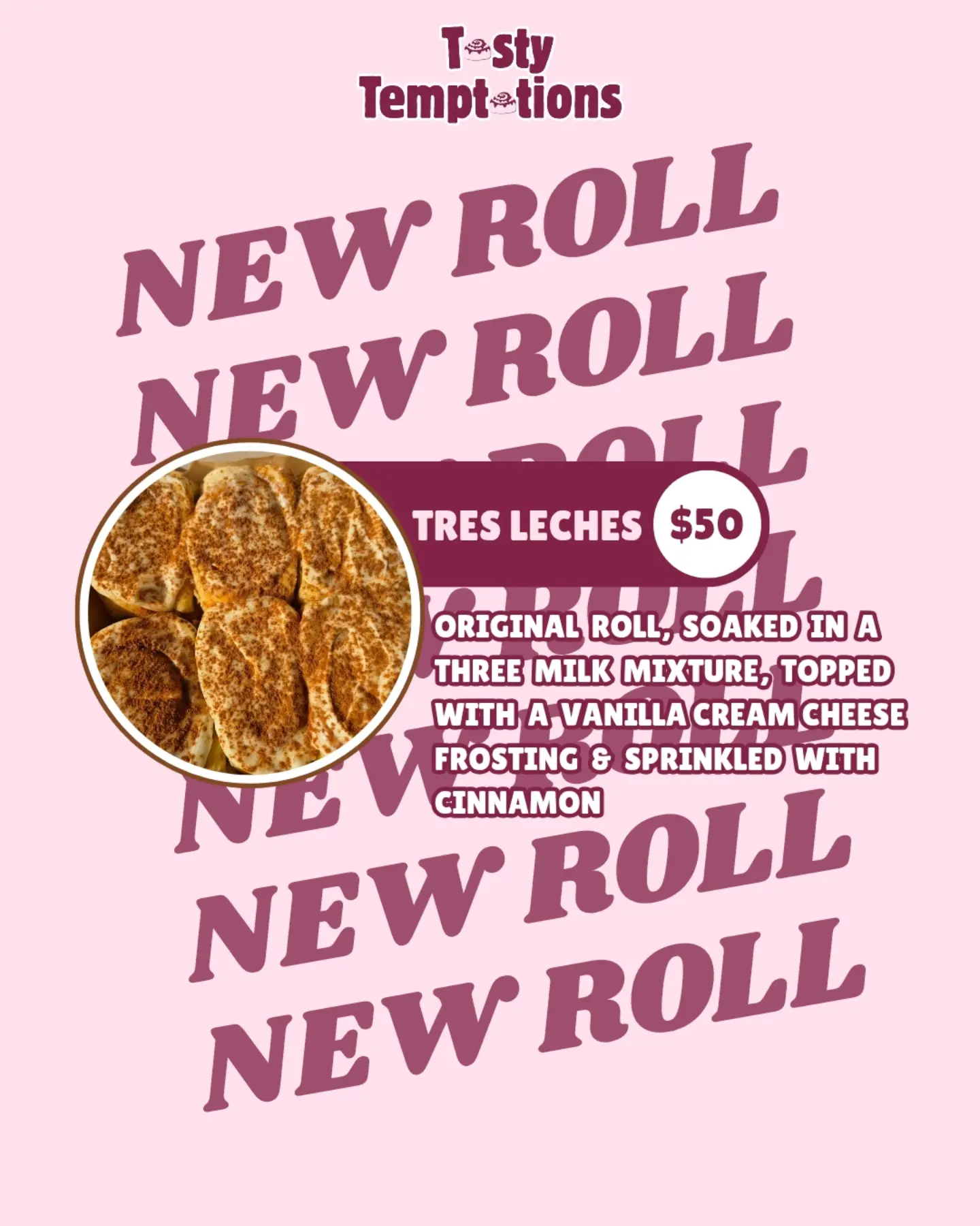 New Tres Leches Cinnamon Rolls – $50 | Available September Only