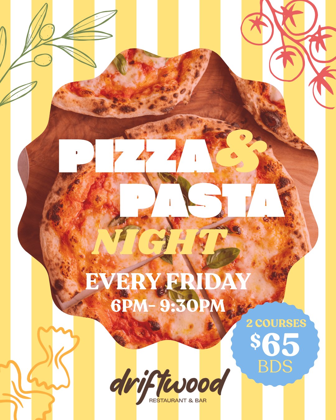 Pizza & Pasta Night – 2 Courses for $65 BDS Every Friday
