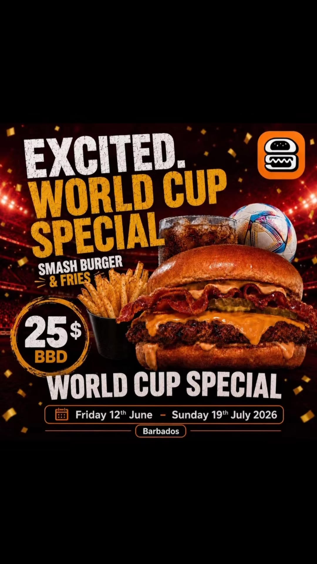 World Cup Special – Smash Burger & Fries for $25 BBD