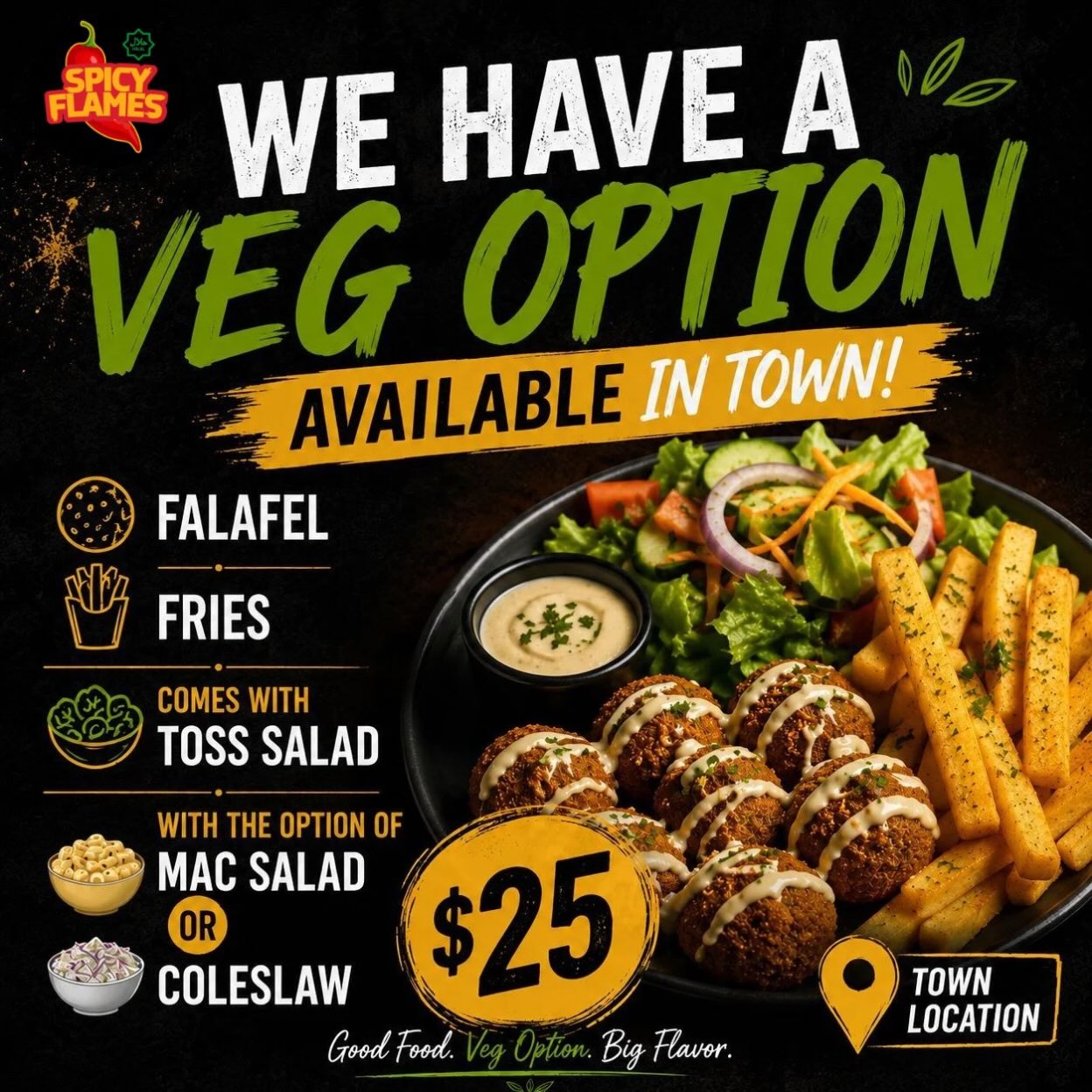 Spicy Flames Veg Option – Falafel, Fries & Salad for $25 at Town Location