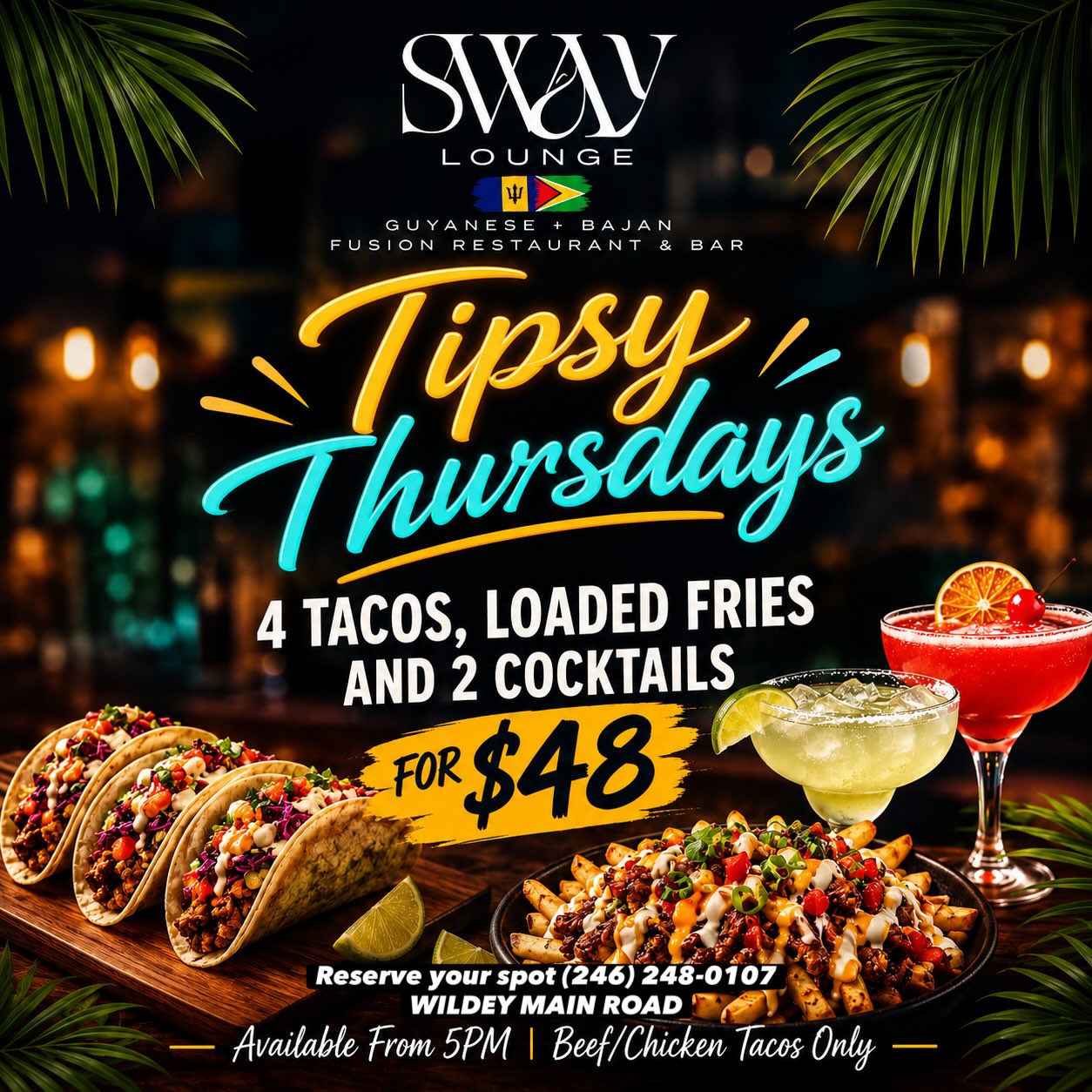 Tipsy Thursdays – 4 Tacos, Loaded Fries & 2 Cocktails for $48
