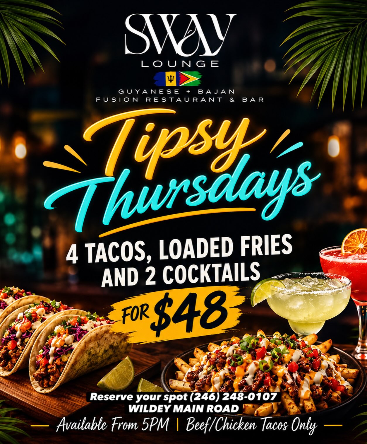 Tipsy Thursdays – 4 Tacos, Loaded Fries & 2 Cocktails for $48
