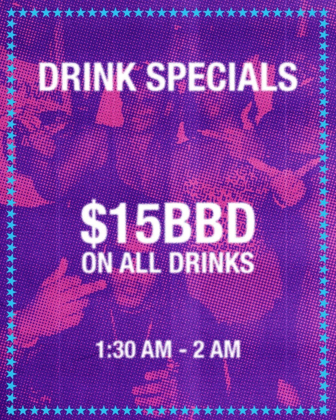 Drinks Specials: 2-for-1 House Drinks & $15BBD All Drinks